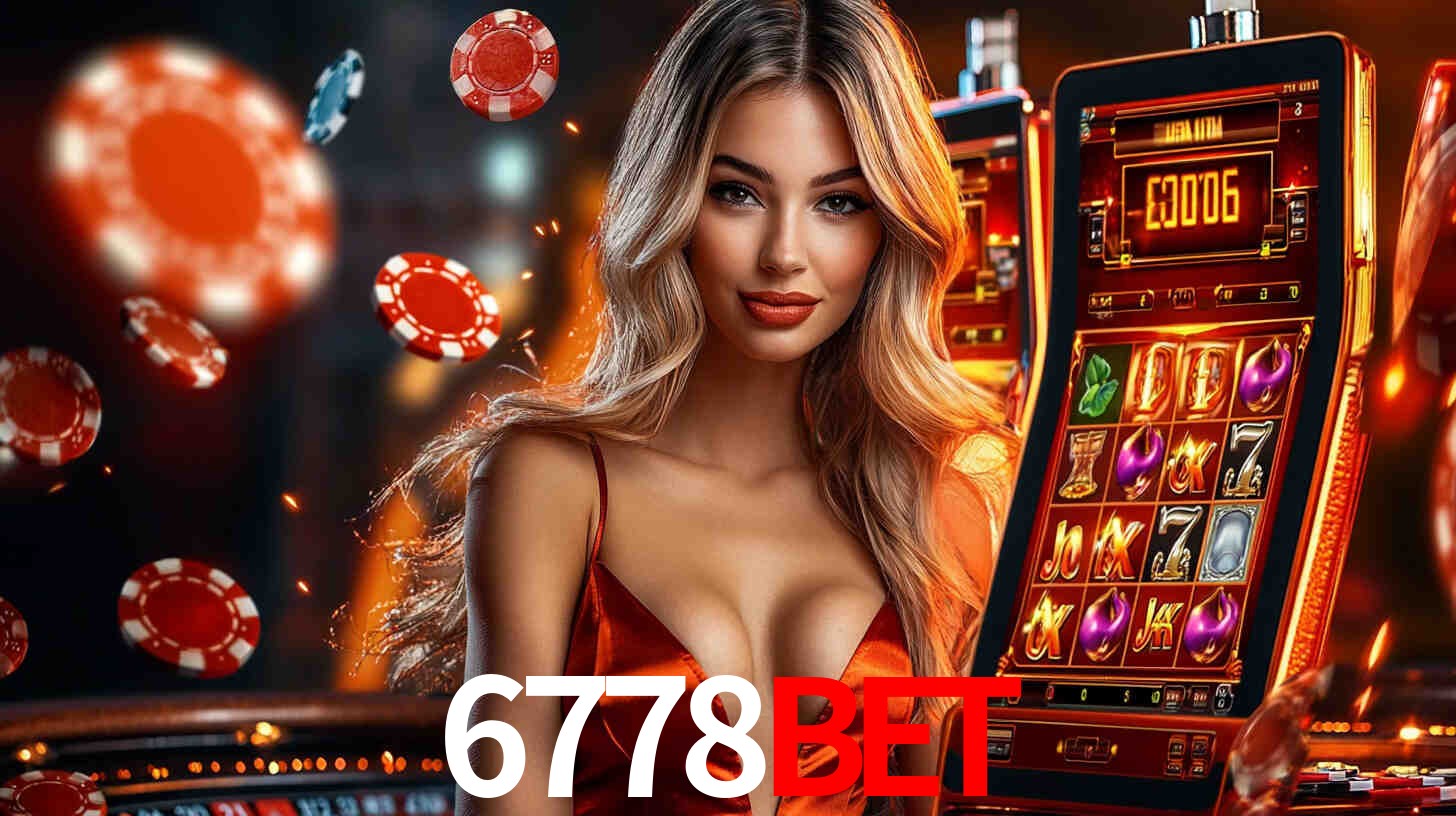 6778bet: Jogos de Caça-Níqueis-Altas Recompensas, Roleta-Velocidade, Blackjack-Desafios Máximos